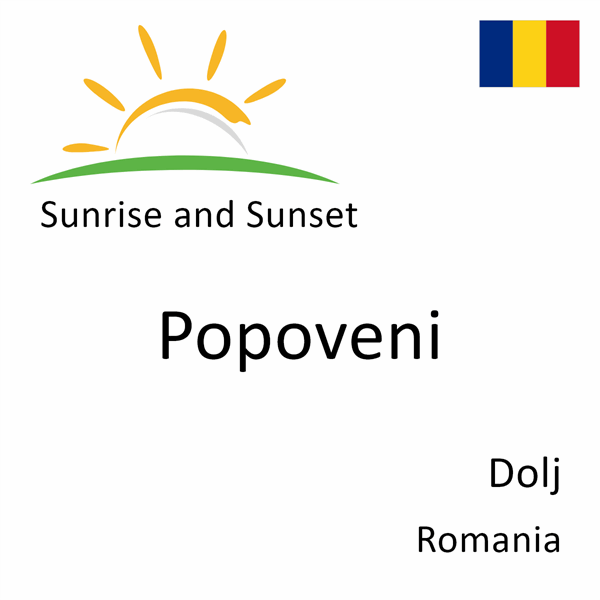 Sunrise and sunset times for Popoveni, Dolj, Romania