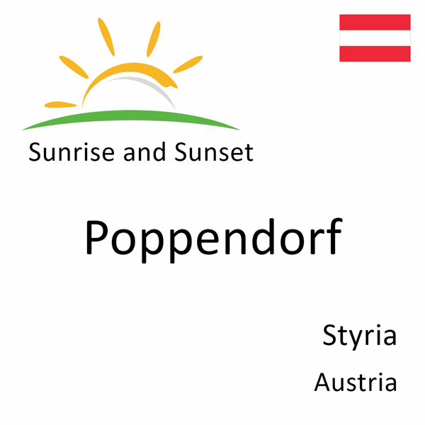 Sunrise and sunset times for Poppendorf, Styria, Austria