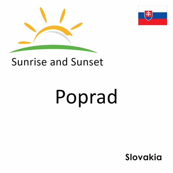 Sunrise and sunset times for Poprad, Slovakia