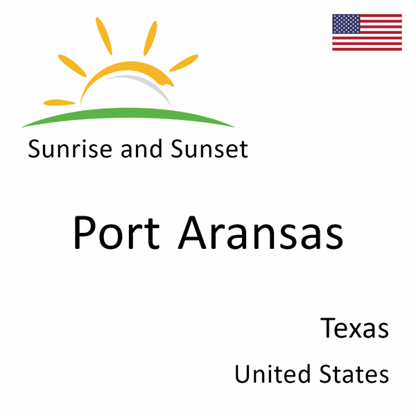 Sunrise and sunset times for Port Aransas, Texas, United States