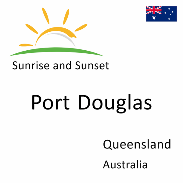 Sunrise and sunset times for Port Douglas, Queensland, Australia