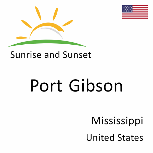 Sunrise and sunset times for Port Gibson, Mississippi, United States