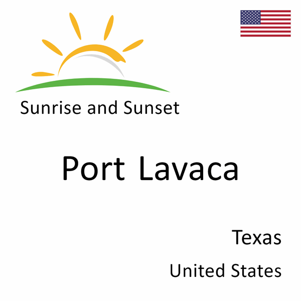 Sunrise and sunset times for Port Lavaca, Texas, United States