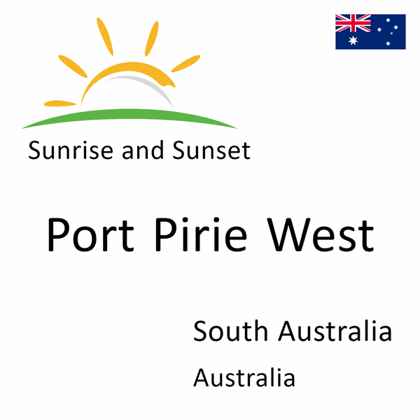 Sunrise and sunset times for Port Pirie West, South Australia, Australia