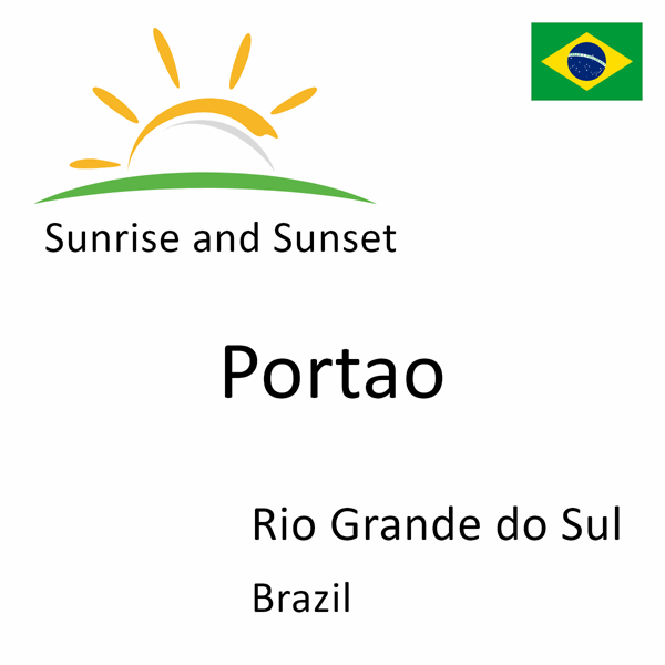 Sunrise and sunset times for Portao, Rio Grande do Sul, Brazil