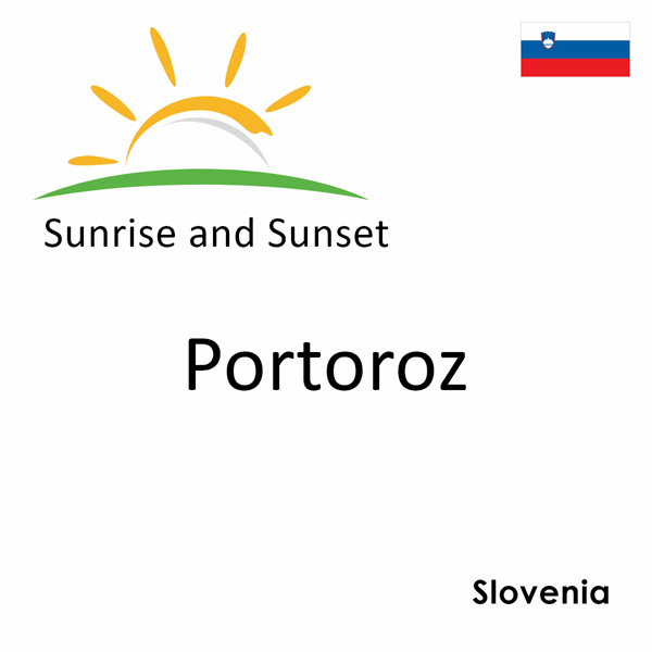 Sunrise and sunset times for Portoroz, Slovenia