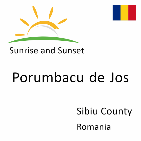 Sunrise and sunset times for Porumbacu de Jos, Sibiu County, Romania