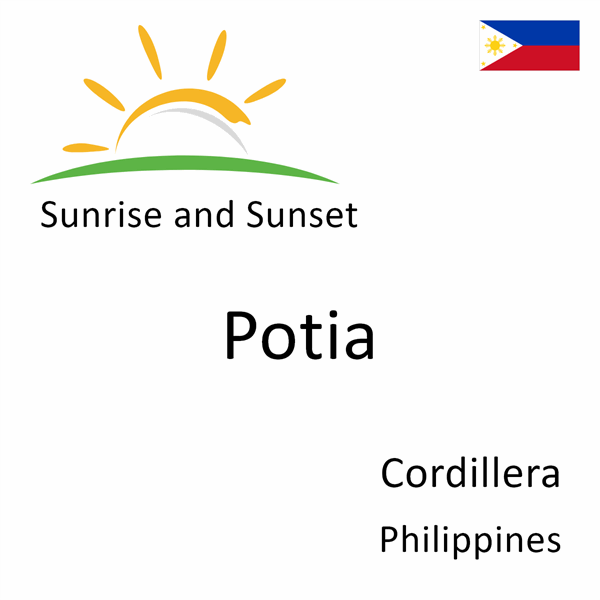 Sunrise and sunset times for Potia, Cordillera, Philippines