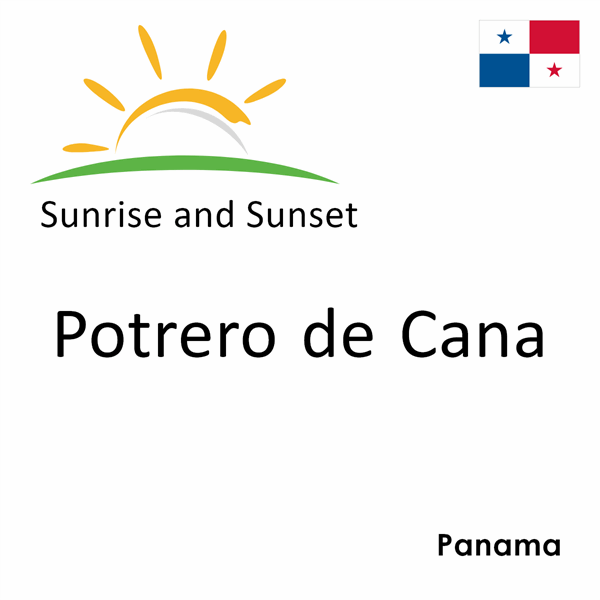 Sunrise and sunset times for Potrero de Cana, Panama