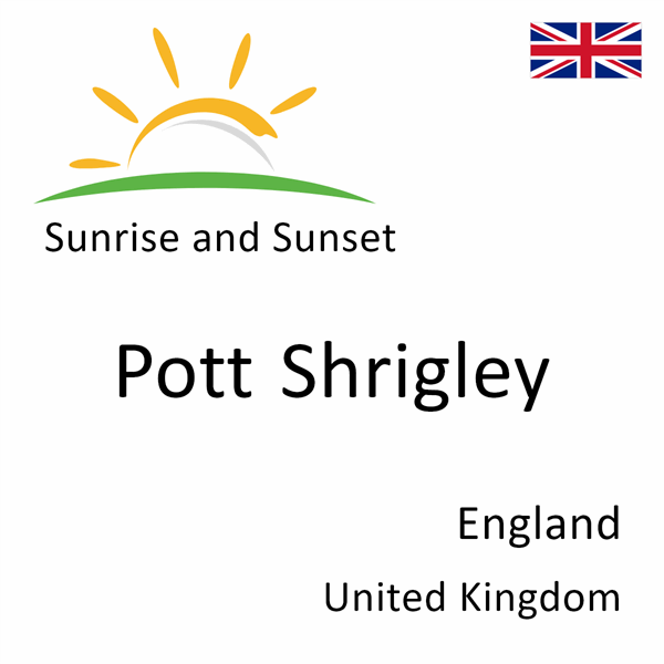 Sunrise and sunset times for Pott Shrigley, England, United Kingdom