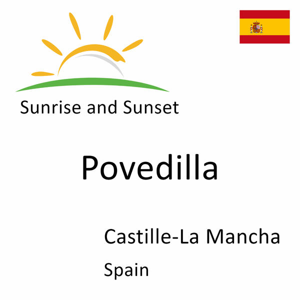 Sunrise and sunset times for Povedilla, Castille-La Mancha, Spain