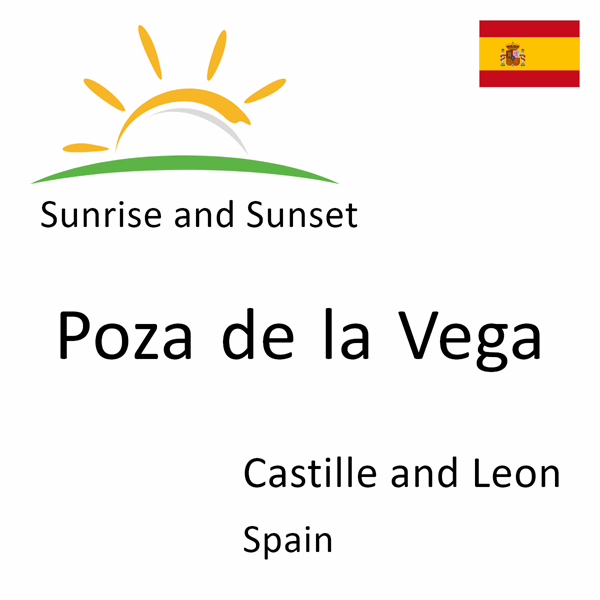 Sunrise and sunset times for Poza de la Vega, Castille and Leon, Spain