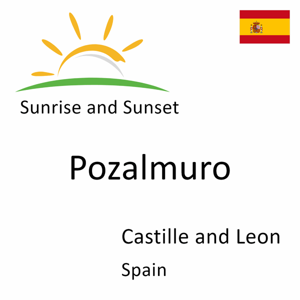 Sunrise and sunset times for Pozalmuro, Castille and Leon, Spain