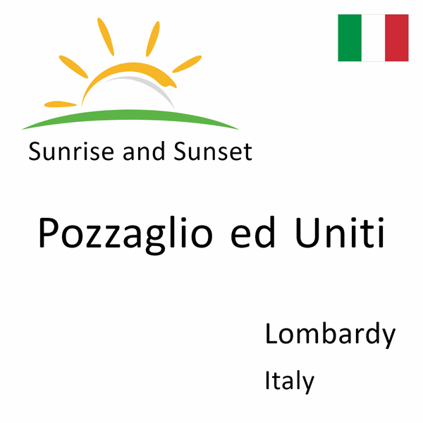 Sunrise and sunset times for Pozzaglio ed Uniti, Lombardy, Italy