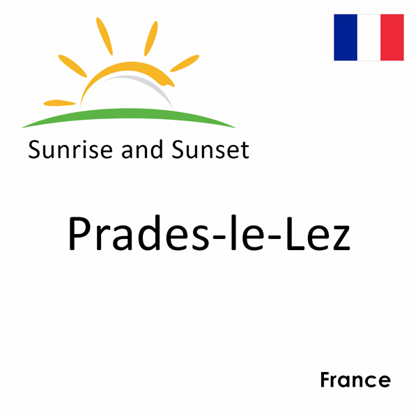 Sunrise and sunset times for Prades-le-Lez, France