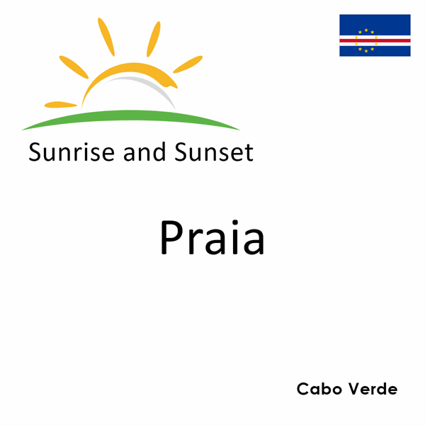 Sunrise and sunset times for Praia, Cabo Verde