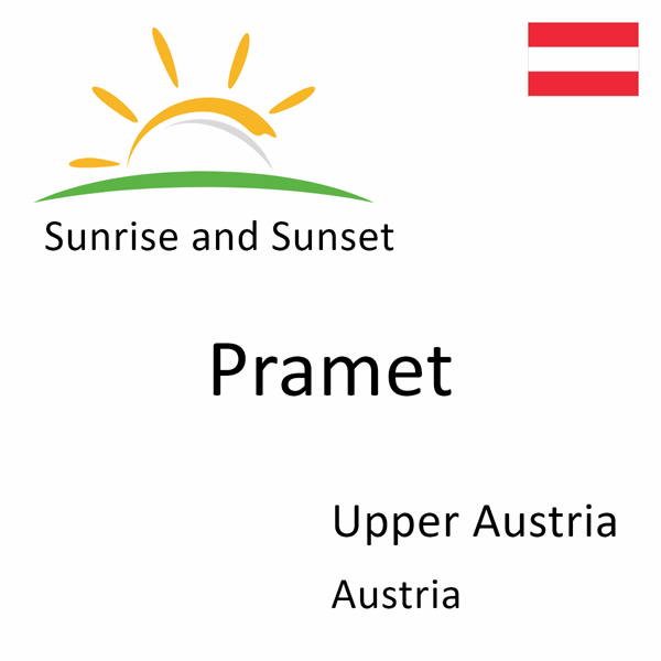 Sunrise and sunset times for Pramet, Upper Austria, Austria