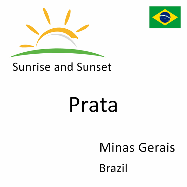 Sunrise and sunset times for Prata, Minas Gerais, Brazil