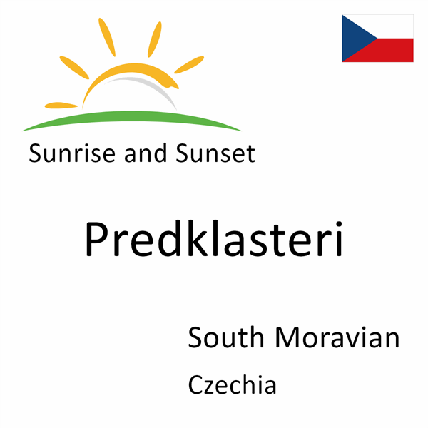 Sunrise and sunset times for Predklasteri, South Moravian, Czechia