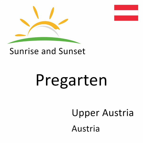 Sunrise and sunset times for Pregarten, Upper Austria, Austria