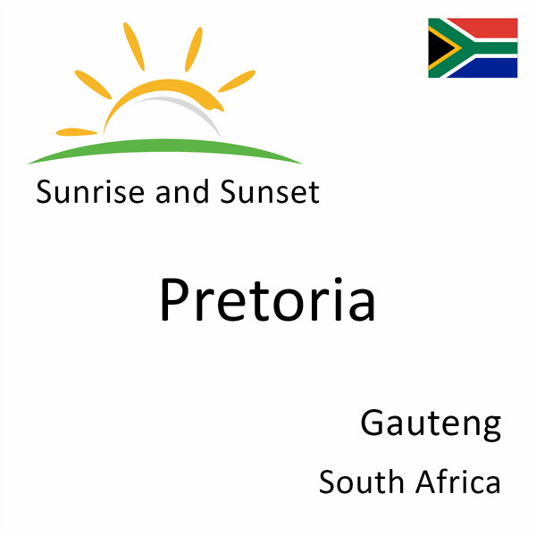 Sunrise and sunset times for Pretoria, Gauteng, South Africa