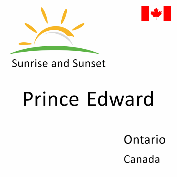 Sunrise and sunset times for Prince Edward, Ontario, Canada