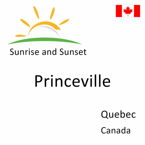 Sunrise and sunset times for Princeville, Quebec, Canada