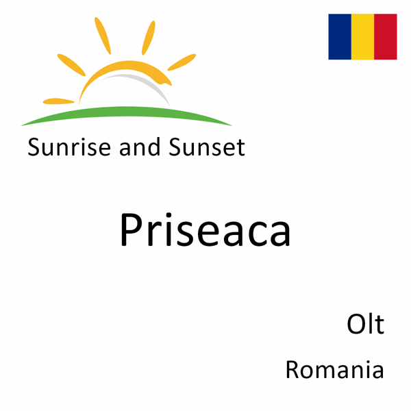 Sunrise and sunset times for Priseaca, Olt, Romania