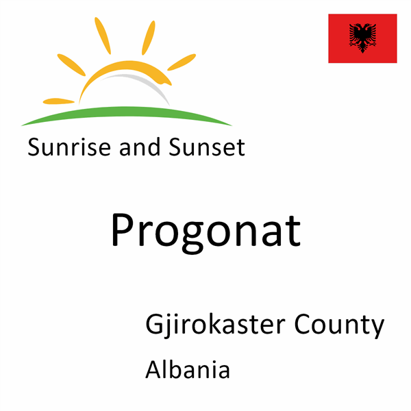 Sunrise and sunset times for Progonat, Gjirokaster County, Albania