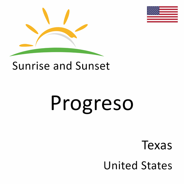 Sunrise and sunset times for Progreso, Texas, United States