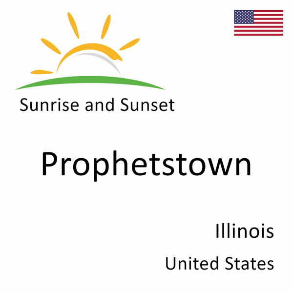 Sunrise and sunset times for Prophetstown, Illinois, United States