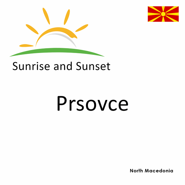 Sunrise and sunset times for Prsovce, North Macedonia