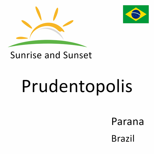 Sunrise and sunset times for Prudentopolis, Parana, Brazil