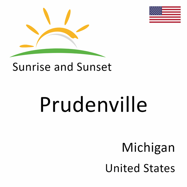 Sunrise and sunset times for Prudenville, Michigan, United States