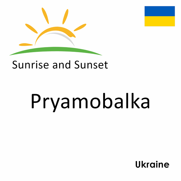 Sunrise and sunset times for Pryamobalka, Ukraine