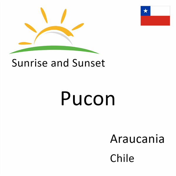 Sunrise and sunset times for Pucon, Araucania, Chile