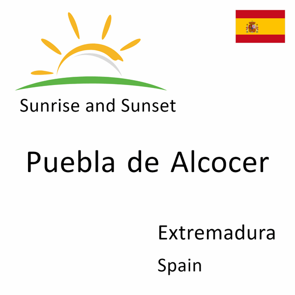 Sunrise and sunset times for Puebla de Alcocer, Extremadura, Spain