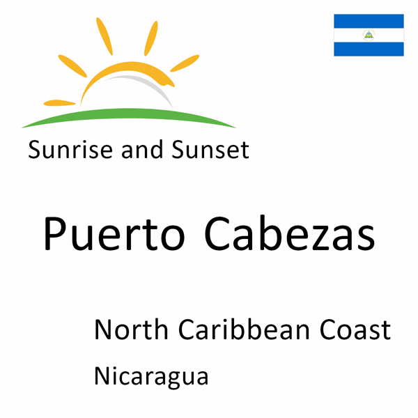 Sunrise and sunset times for Puerto Cabezas, North Caribbean Coast, Nicaragua