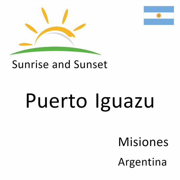 Sunrise and sunset times for Puerto Iguazu, Misiones, Argentina