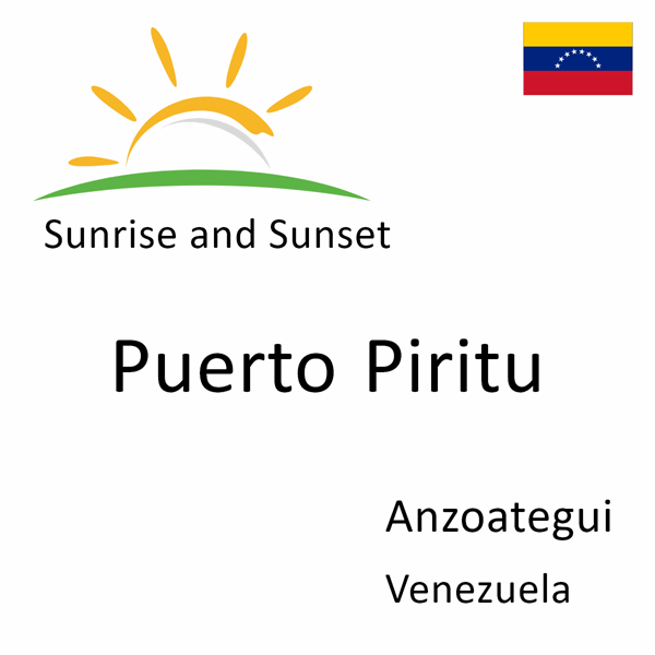 Sunrise and sunset times for Puerto Piritu, Anzoategui, Venezuela