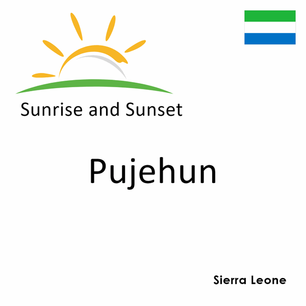 Sunrise and sunset times for Pujehun, Sierra Leone