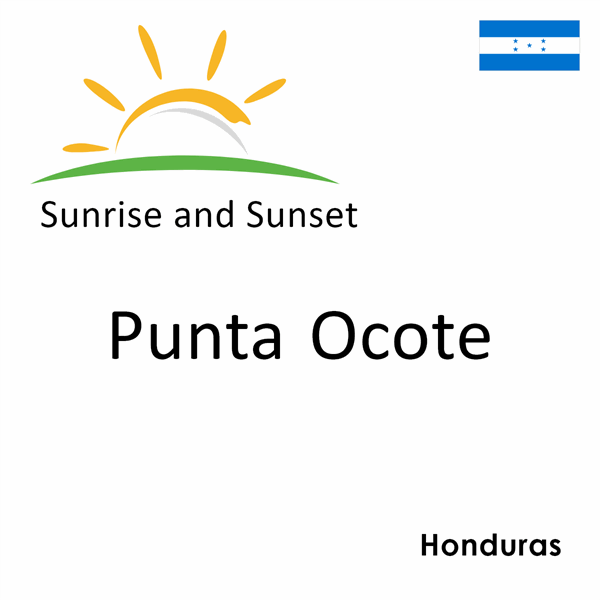 Sunrise and sunset times for Punta Ocote, Honduras