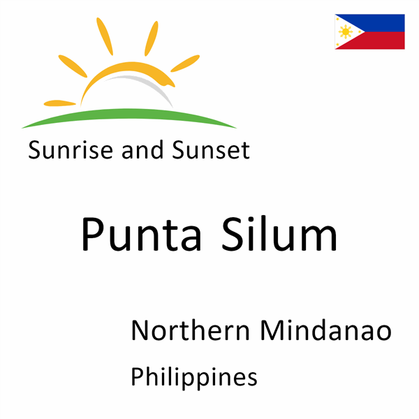 Sunrise and sunset times for Punta Silum, Northern Mindanao, Philippines