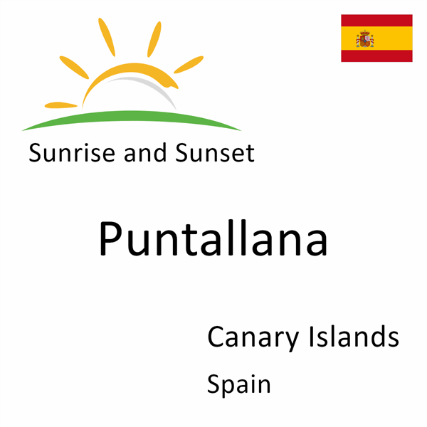 Sunrise and sunset times for Puntallana, Canary Islands, Spain