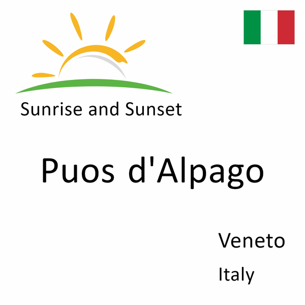 Sunrise and sunset times for Puos d'Alpago, Veneto, Italy