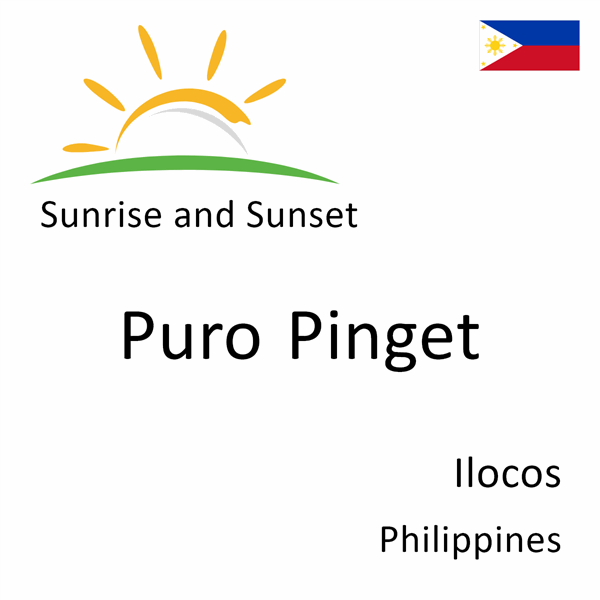 Sunrise and sunset times for Puro Pinget, Ilocos, Philippines