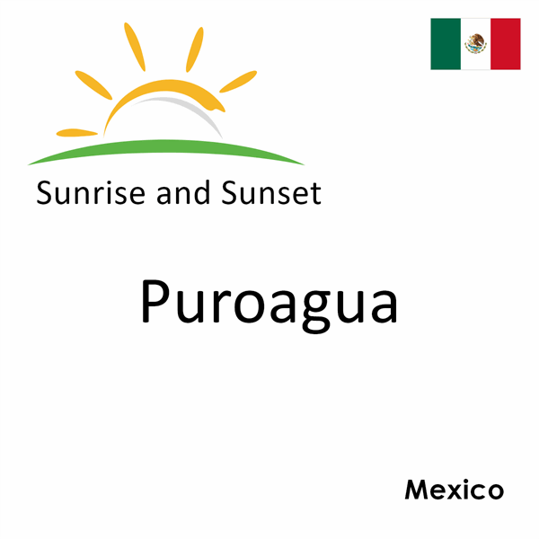 Sunrise and sunset times for Puroagua, Mexico