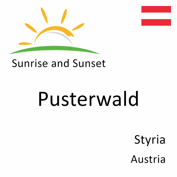 Sunrise and sunset times for Pusterwald, Styria, Austria