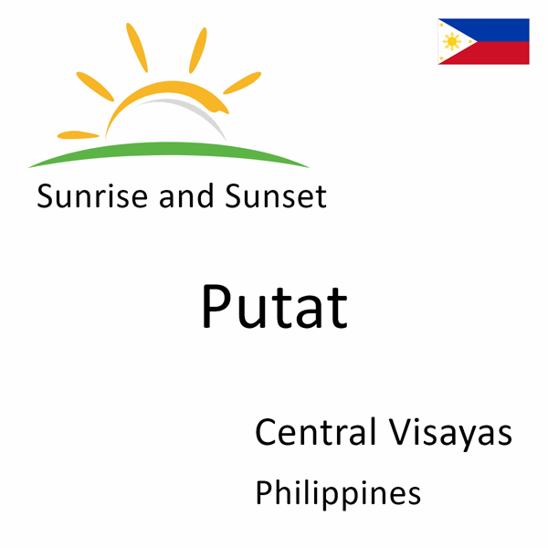 Sunrise and sunset times for Putat, Central Visayas, Philippines