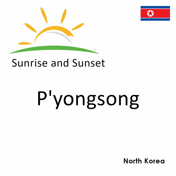 Sunrise and sunset times for P'yongsong, North Korea